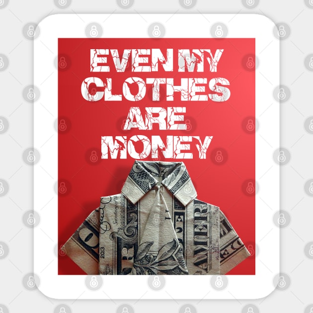 even my clothes are money Sticker by thehollowpoint